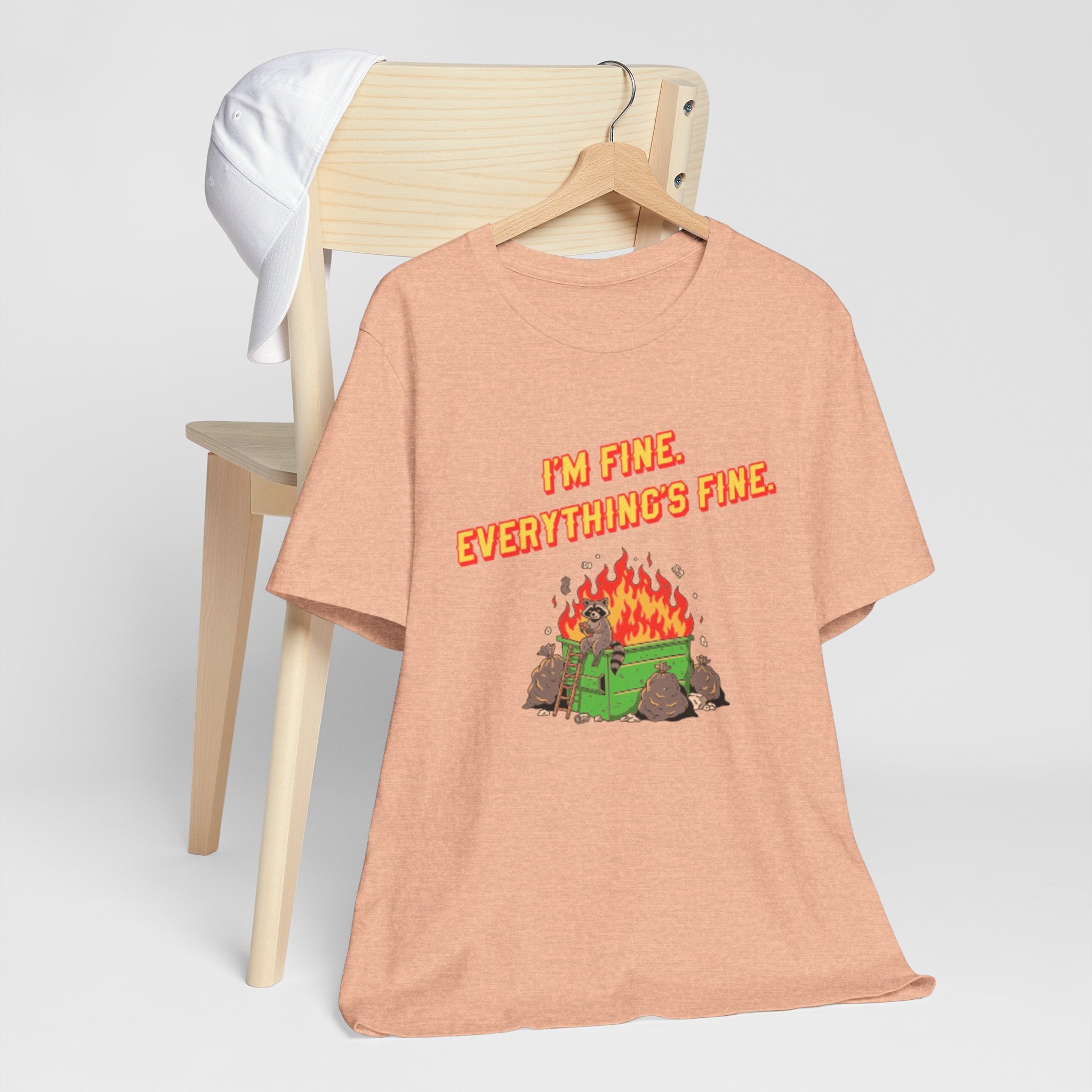 I'm Fine. Everything's Fine. T-Shirt