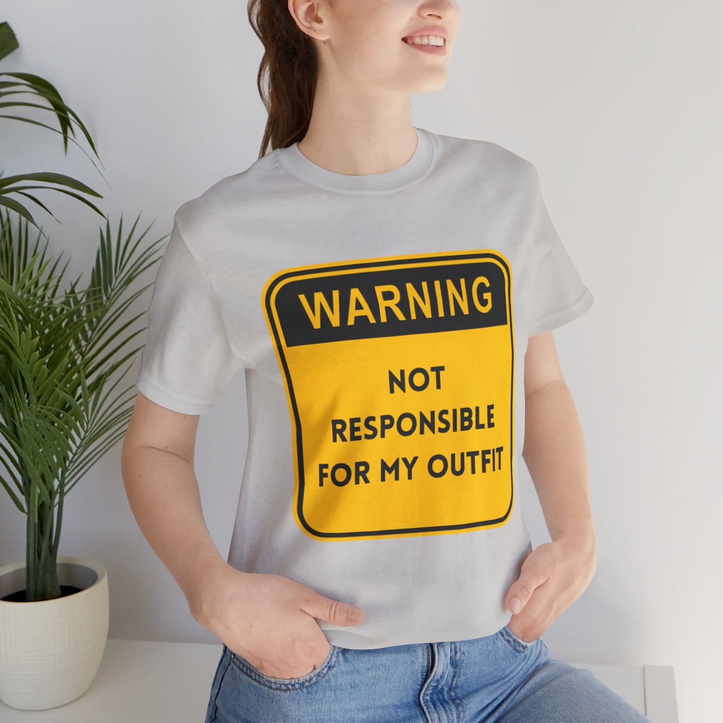 Warning! Not Responsible for My Outfit T-Shirt