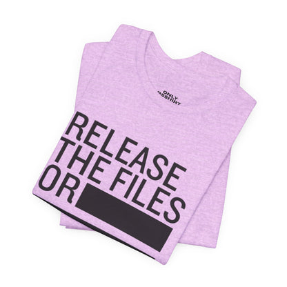Release the Files or REDACTED — Political Parody T‑Shirt