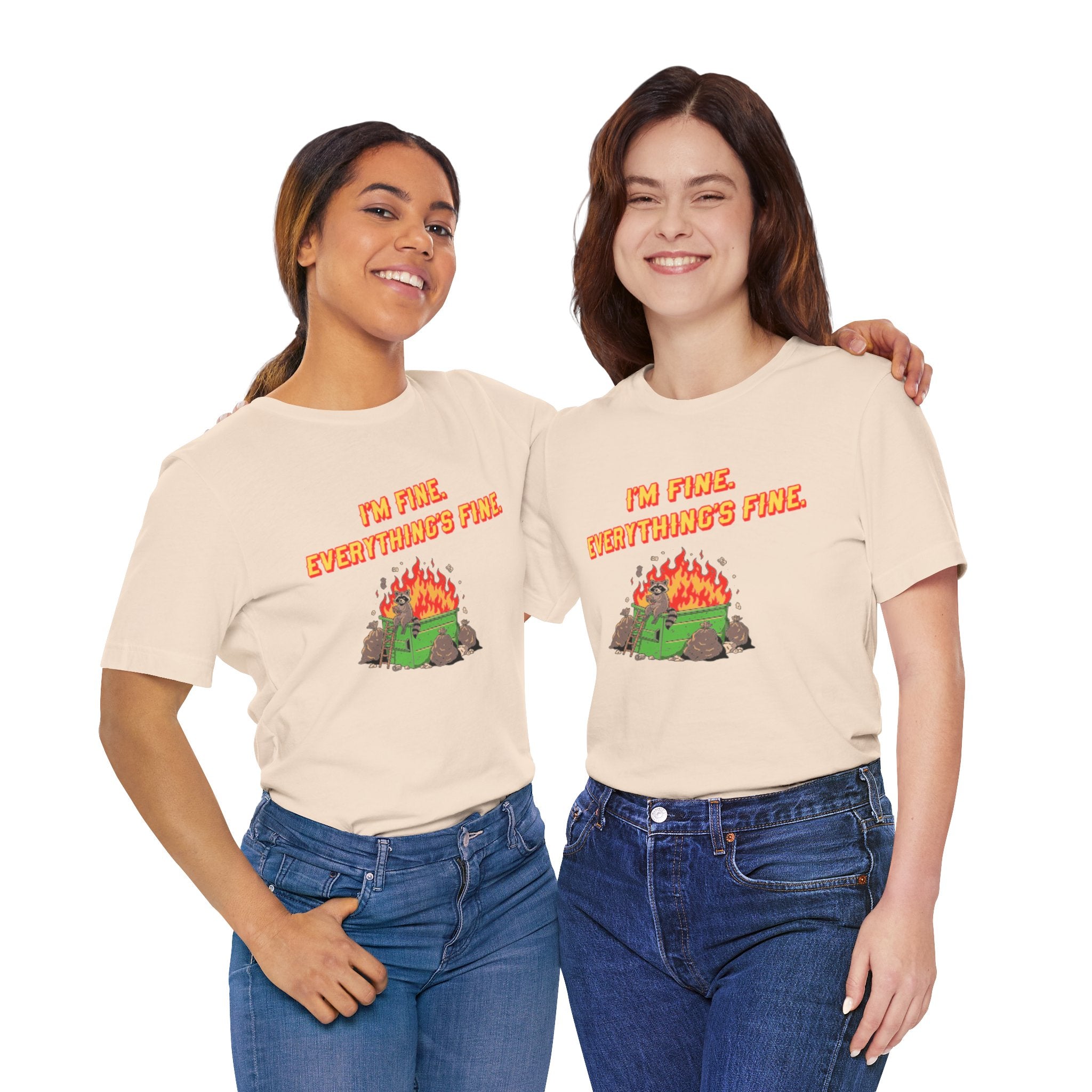 I'm Fine. Everything's Fine. T-Shirt