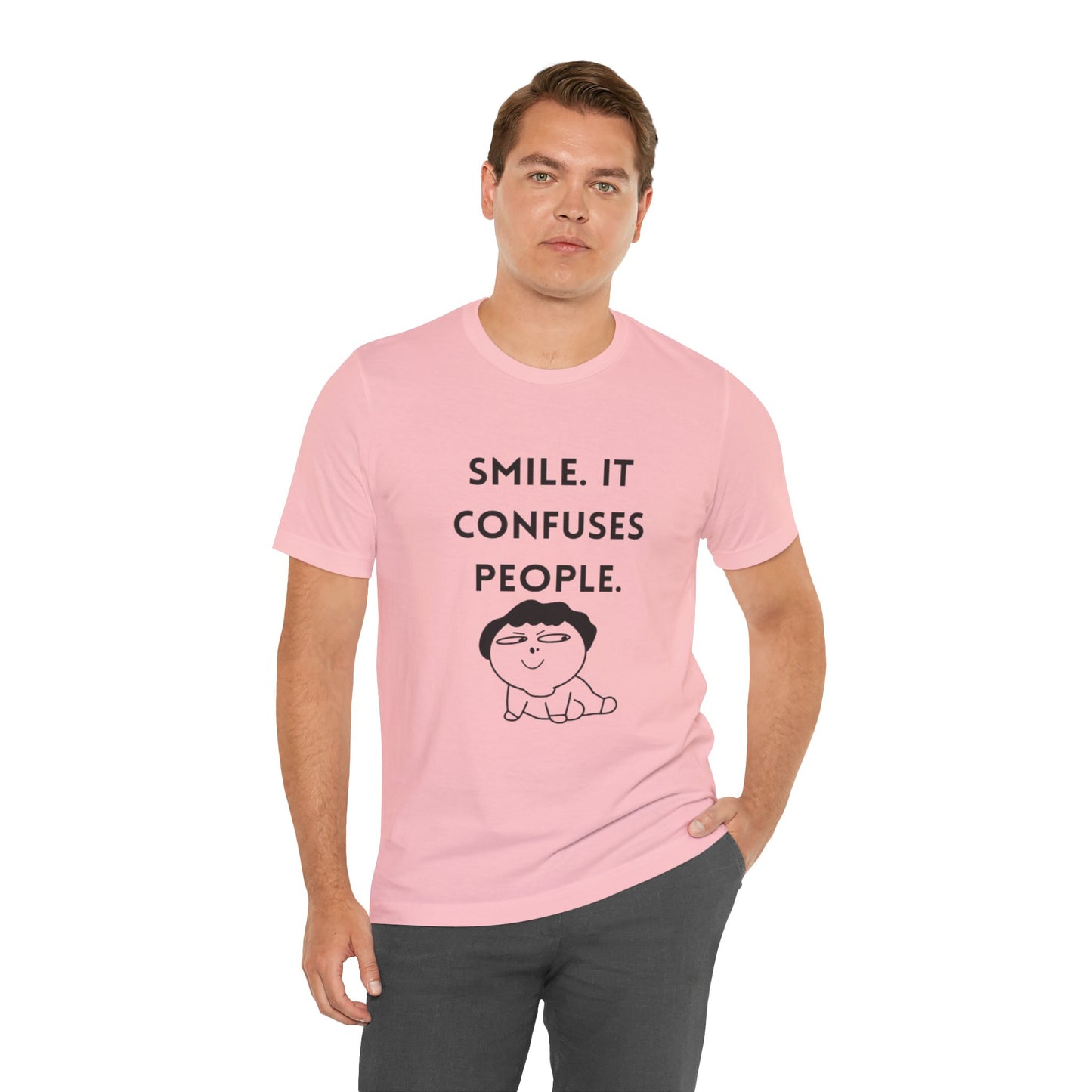 Smile. It Confuses People. T-Shirt