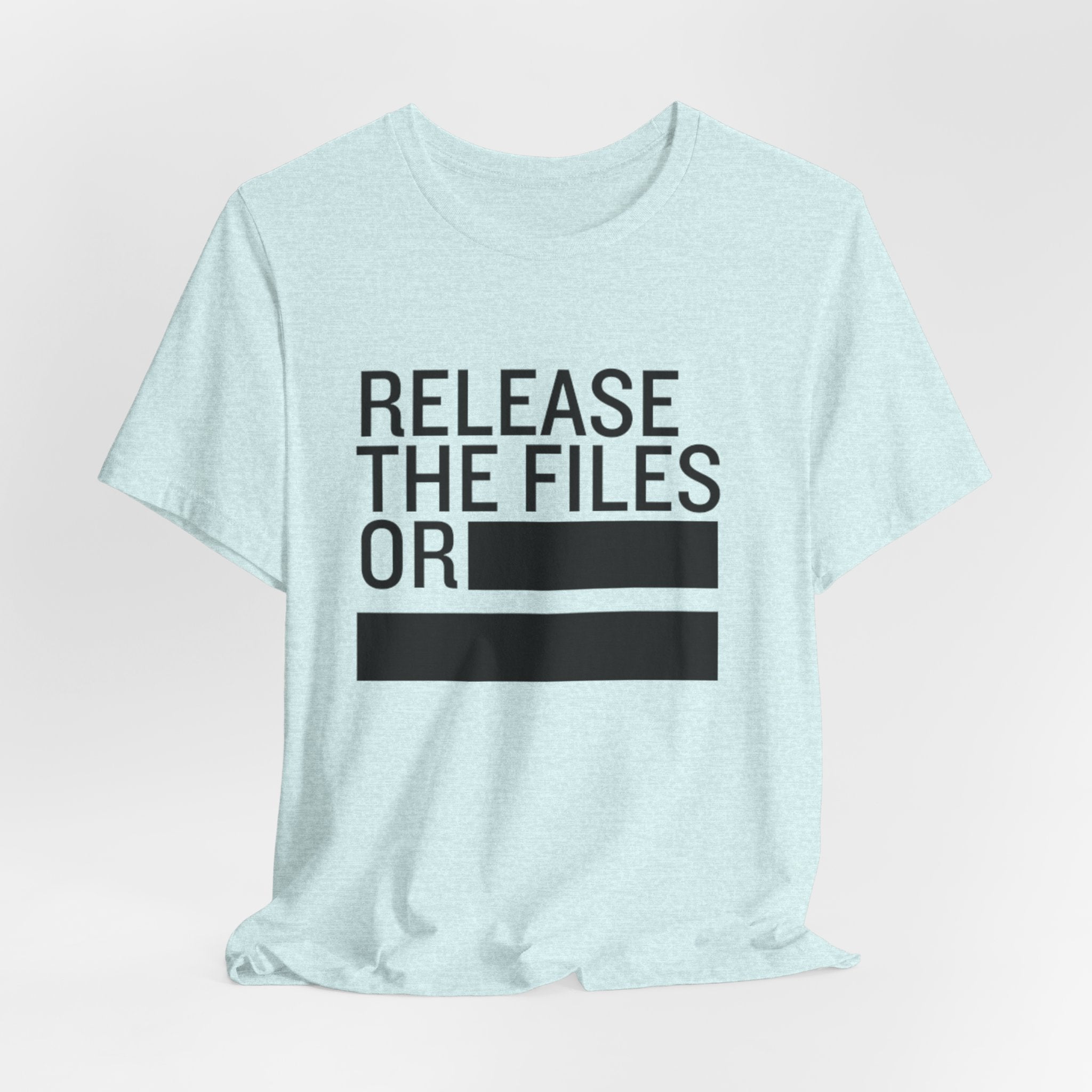 Release the Files or REDACTED T-Shirt