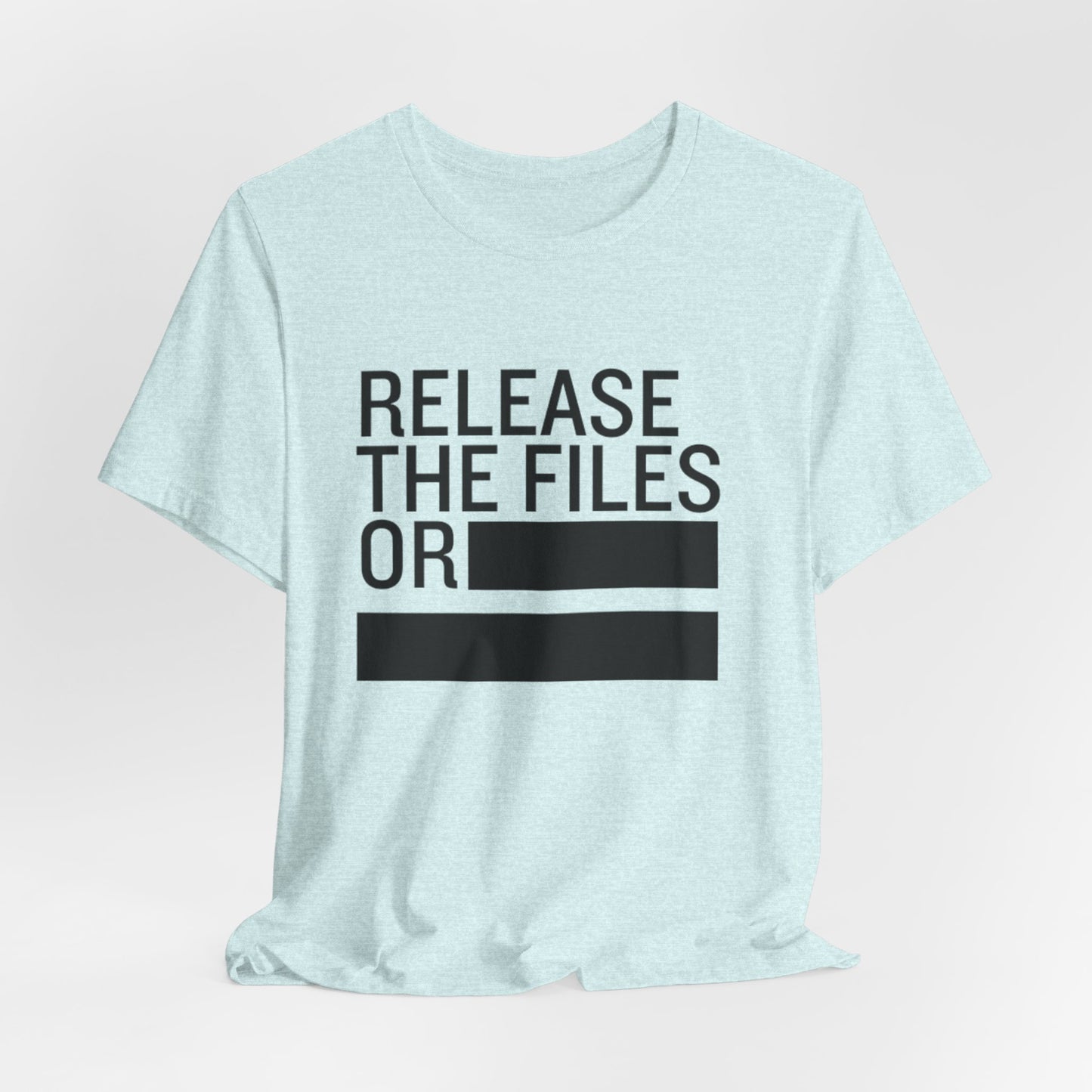 Release the Files or REDACTED — Political Parody T‑Shirt