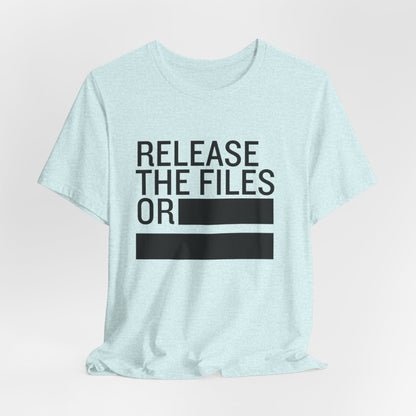 Release the Files or REDACTED — Political Parody T‑Shirt