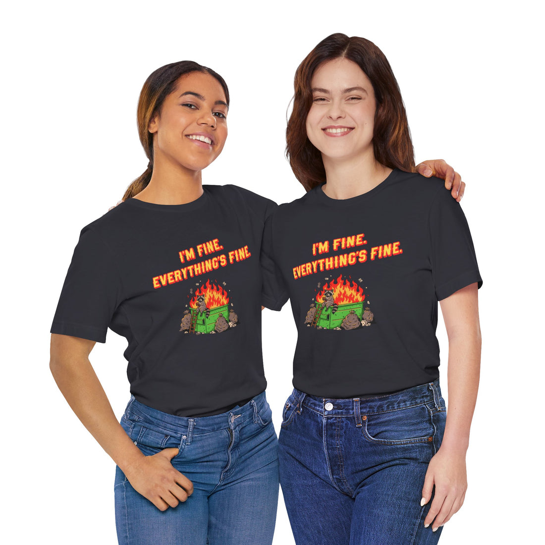 I'm Fine. Everything's Fine. T-Shirt