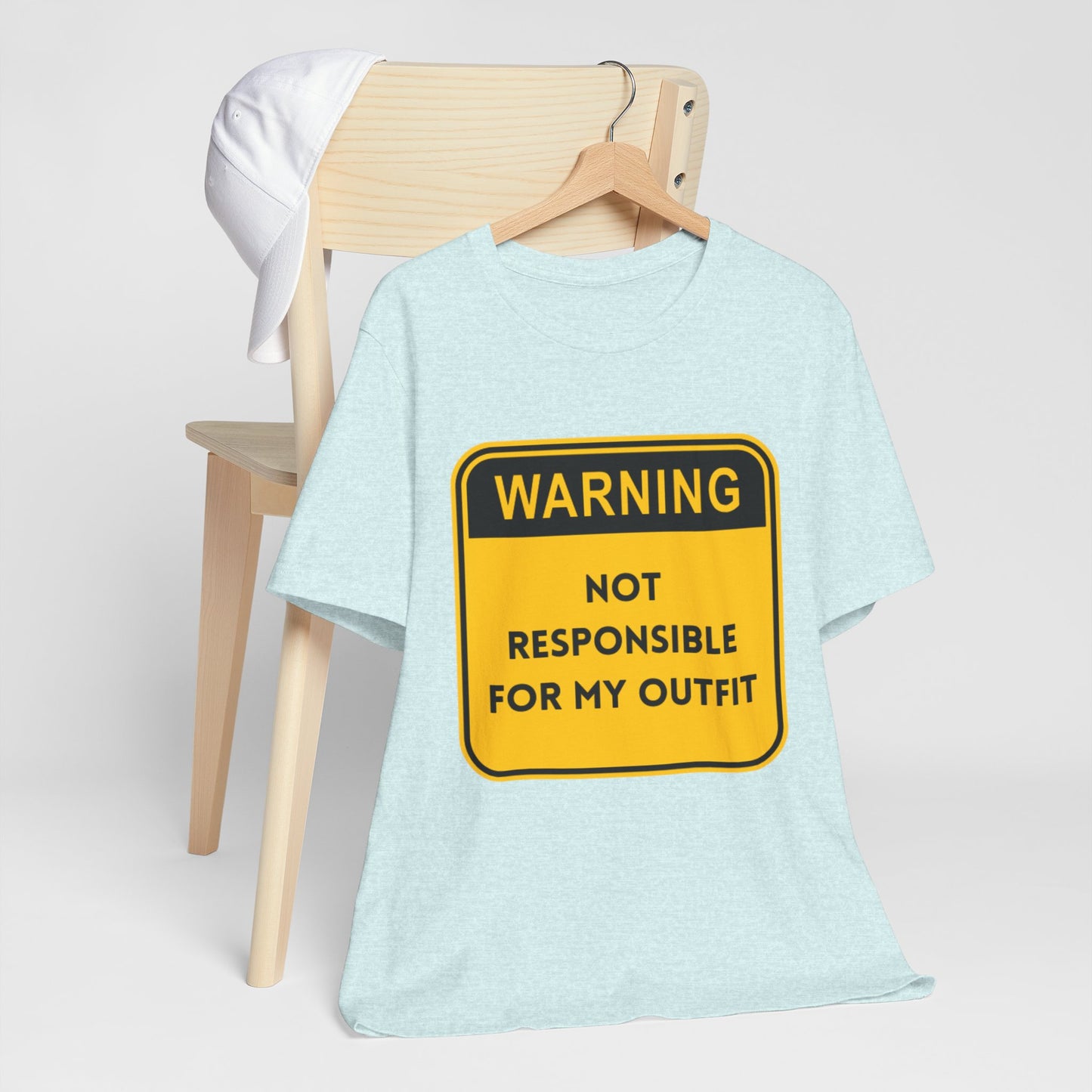 Warning! Not Responsible for My Outfit T-Shirt