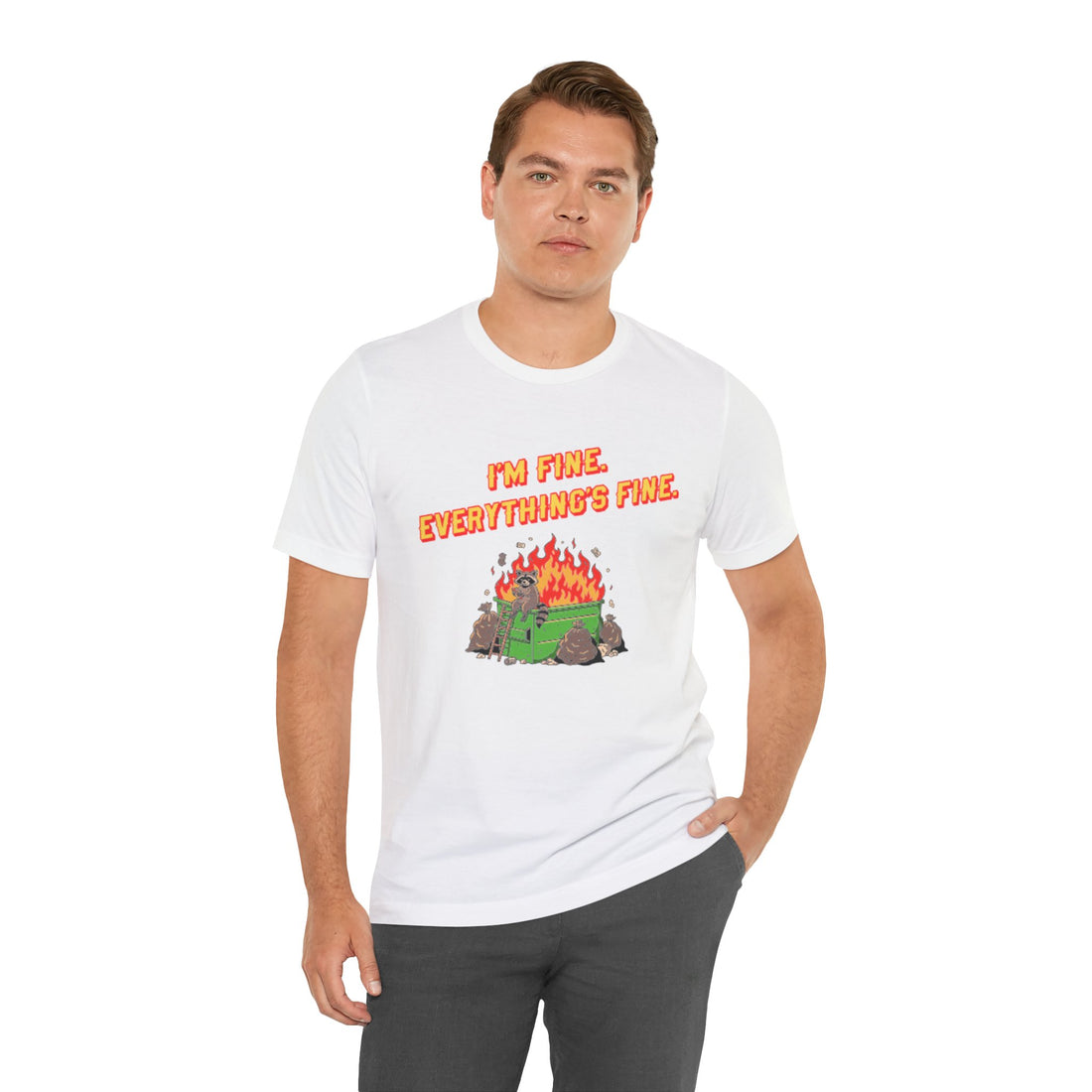 I'm Fine. Everything's Fine. T-Shirt