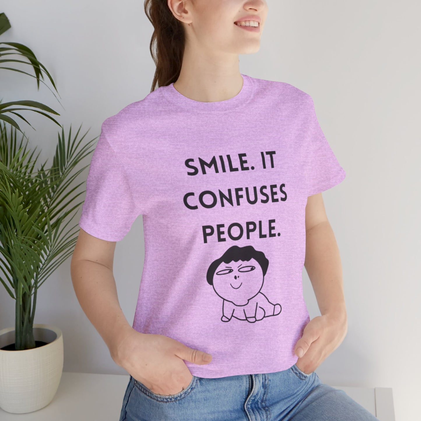 Smile. It Confuses People. T-Shirt
