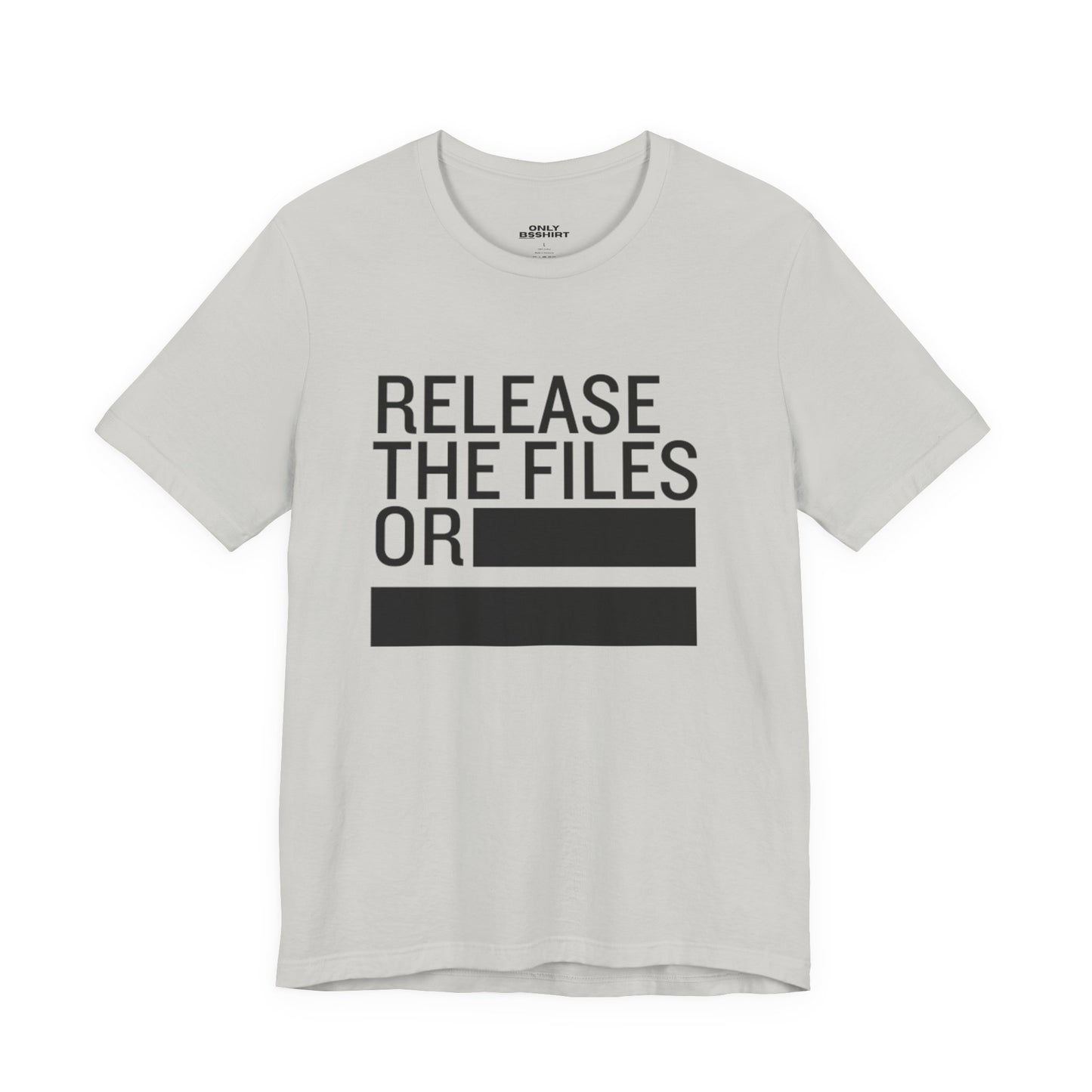 Release the Files or REDACTED — Political Parody T‑Shirt