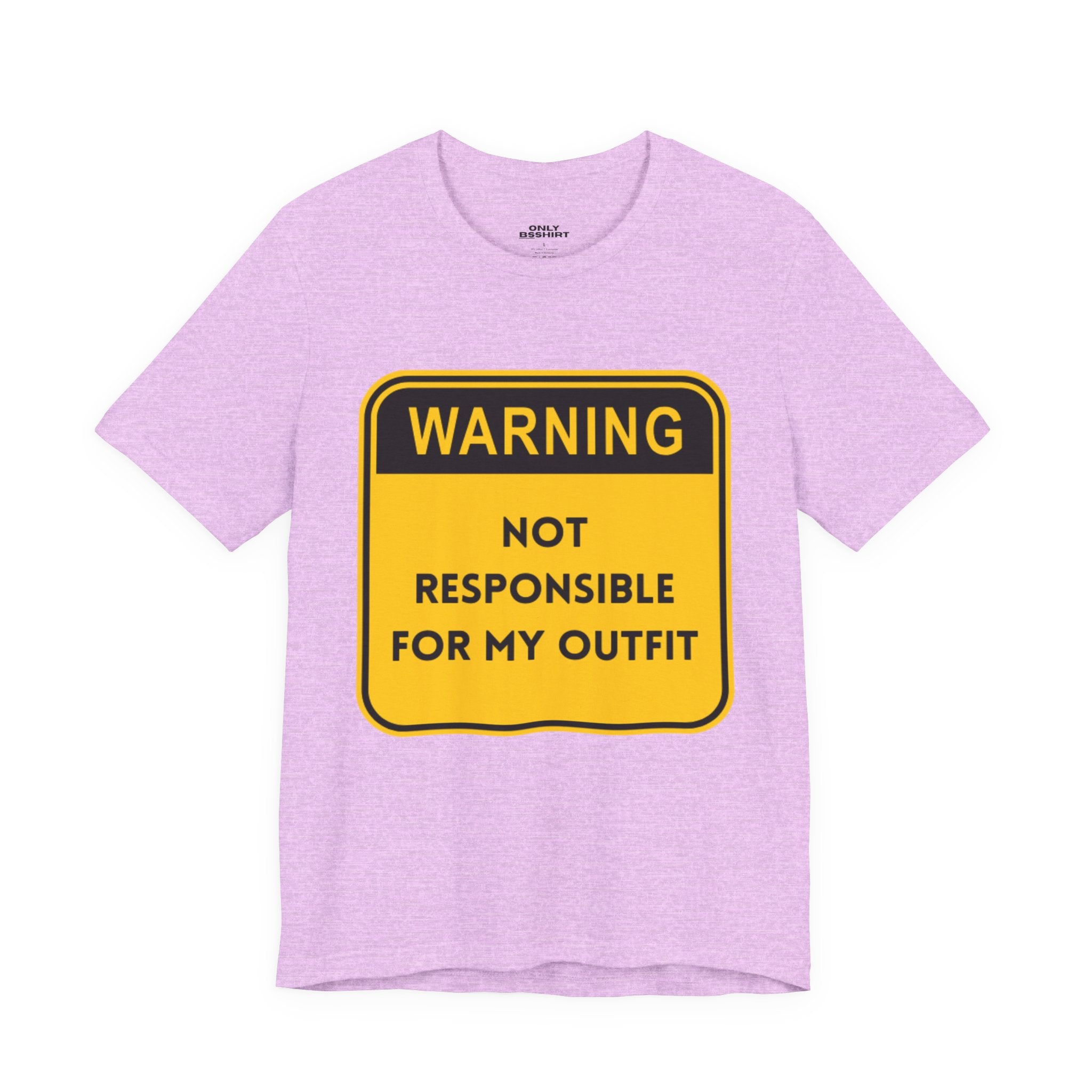 Warning! Not Responsible for My Outfit T-Shirt