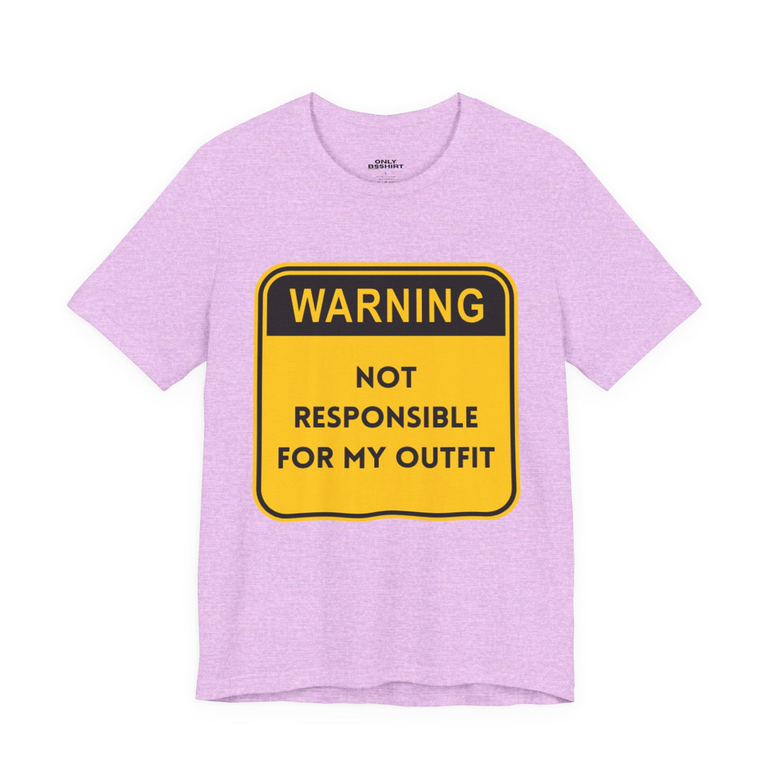 Warning! Not Responsible for My Outfit T-Shirt