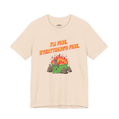 I'm Fine. Everything's Fine. T-Shirt — Casual Graphic Tee for Sarcastic Humor