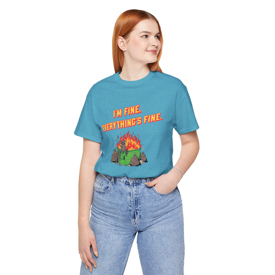 I'm Fine. Everything's Fine. T-Shirt