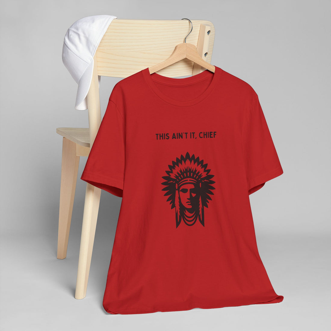 This Ain’t It Chief T-Shirt