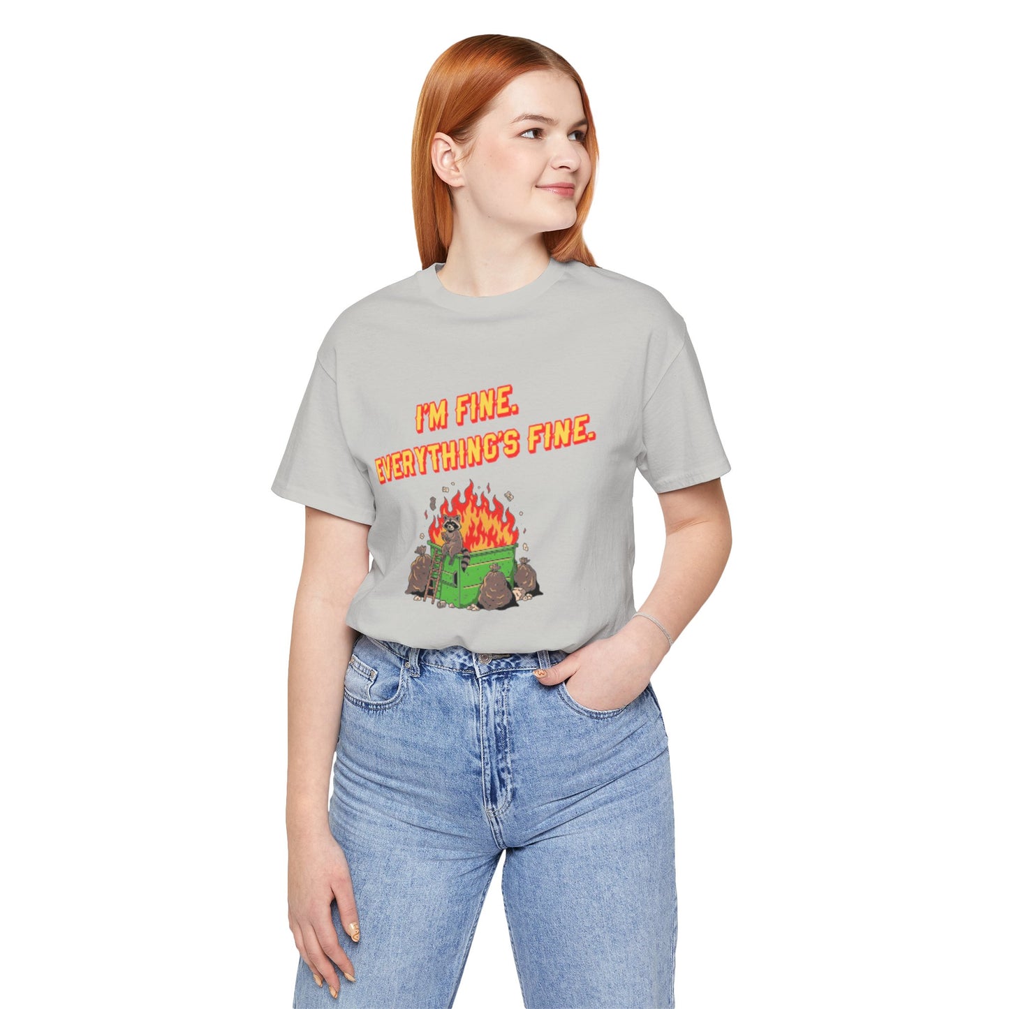 I'm Fine. Everything's Fine. T-Shirt — Casual Graphic Tee for Sarcastic Humor