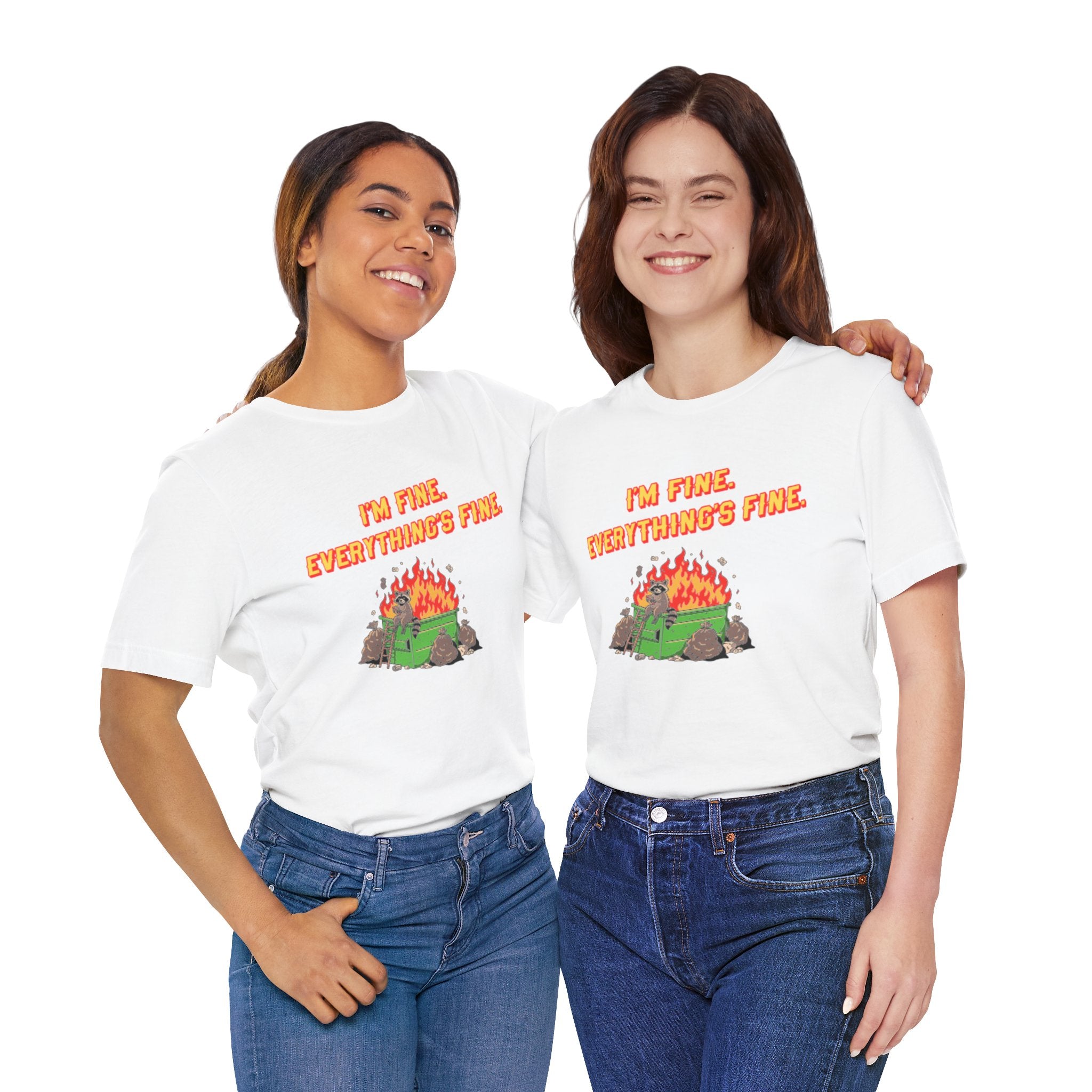 I'm Fine. Everything's Fine. T-Shirt