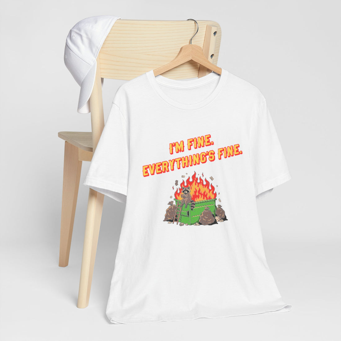 I'm Fine. Everything's Fine. T-Shirt