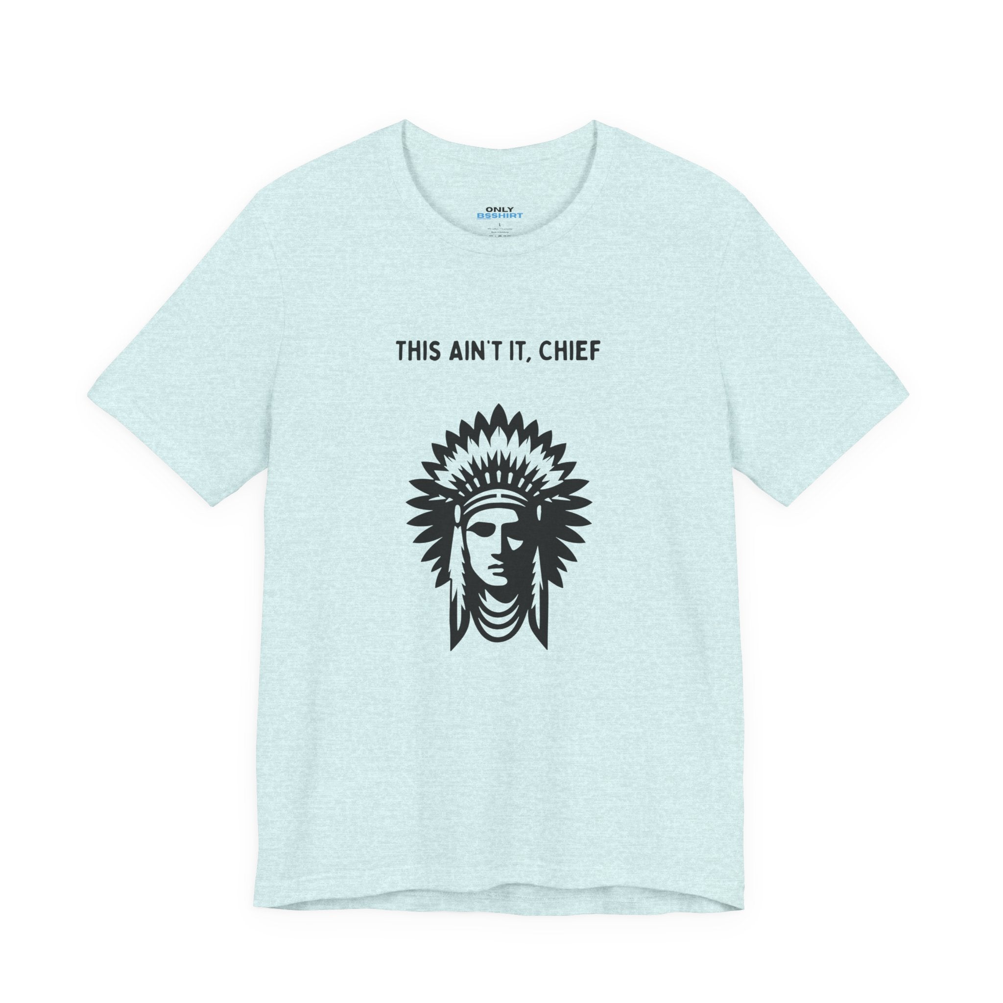 This Ain’t It Chief T-Shirt