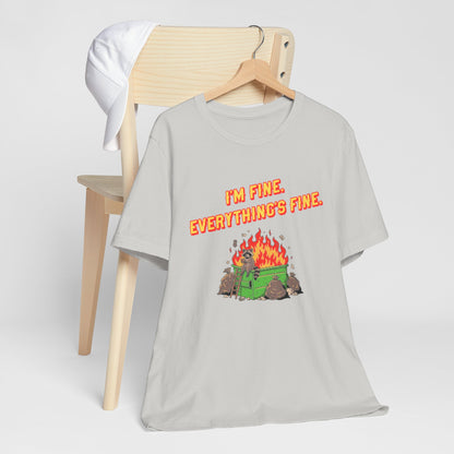 I'm Fine. Everything's Fine. T-Shirt — Casual Graphic Tee for Sarcastic Humor