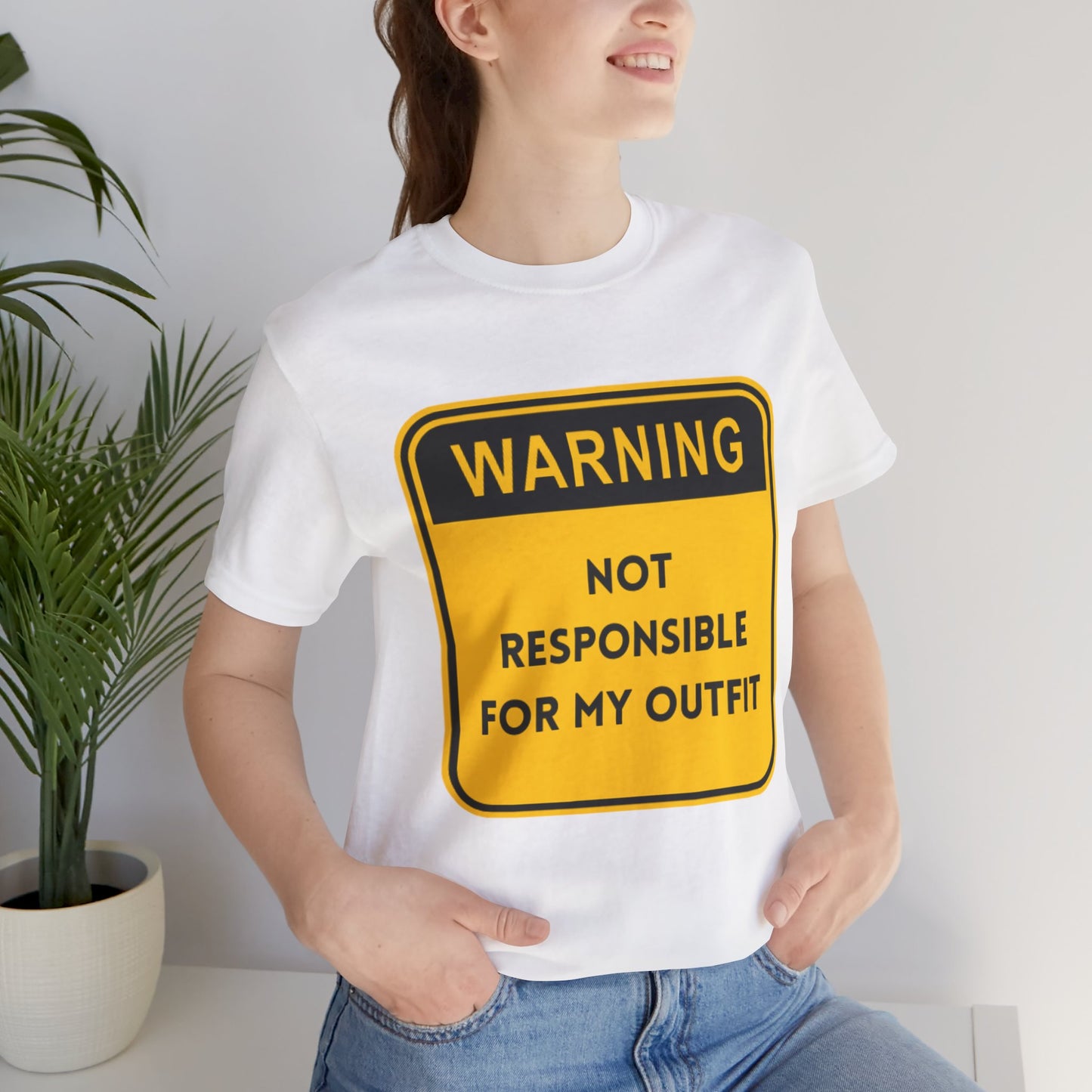 Warning! Not Responsible for My Outfit T-Shirt
