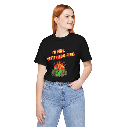 I'm Fine. Everything's Fine. T-Shirt — Casual Graphic Tee for Sarcastic Humor