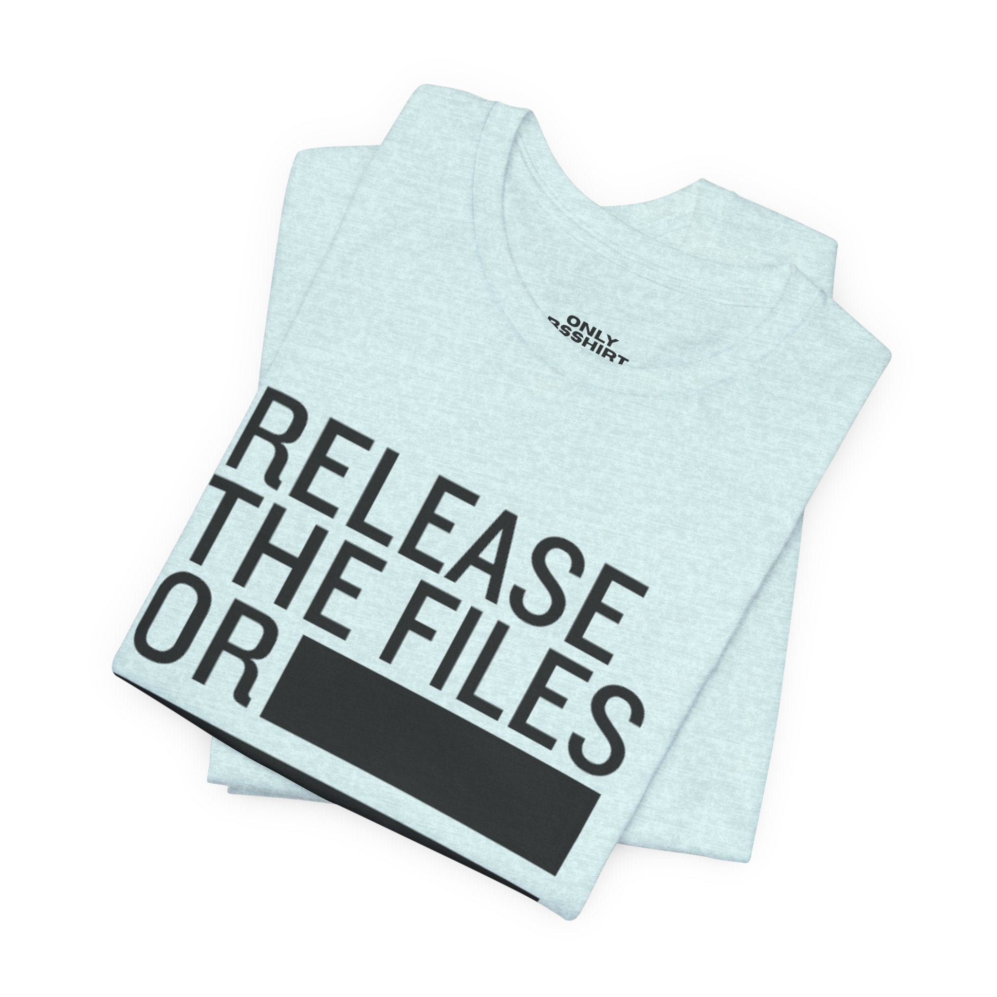 Release the Files or REDACTED T-Shirt