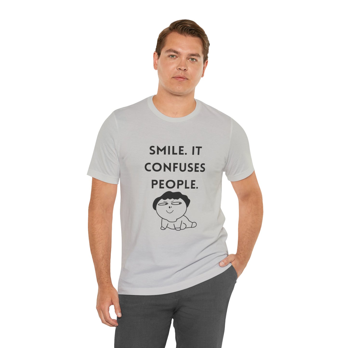 Smile. It Confuses People. T-Shirt