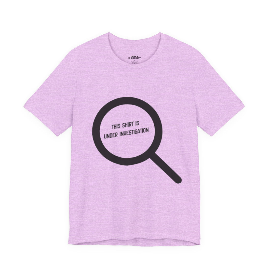 This Shirt Is Under Investigation T-Shirt