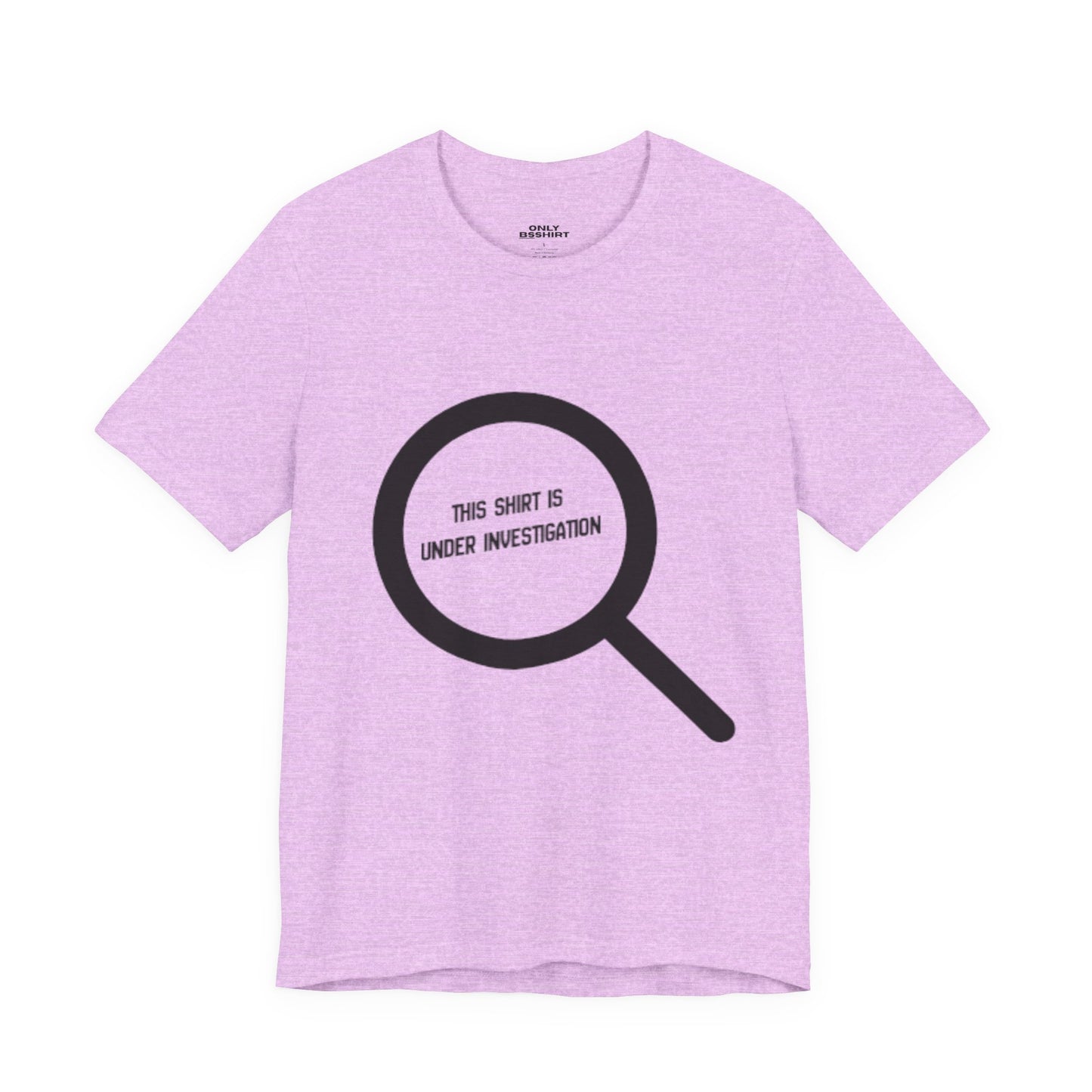 This Shirt Is Under Investigation T-Shirt