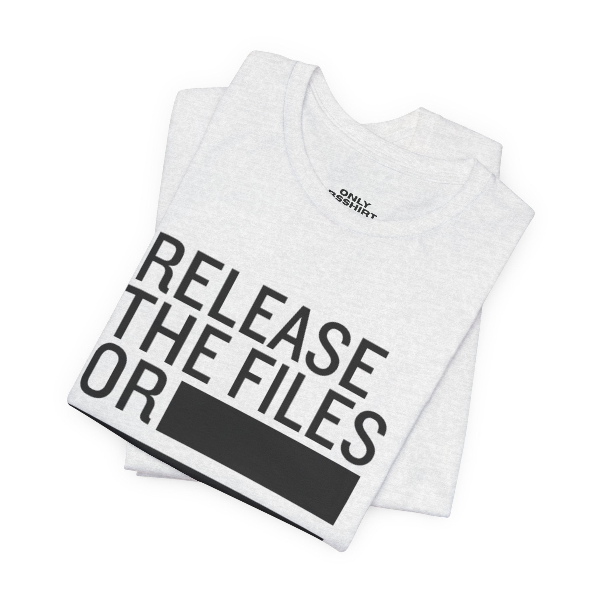 Release the Files or REDACTED T-Shirt
