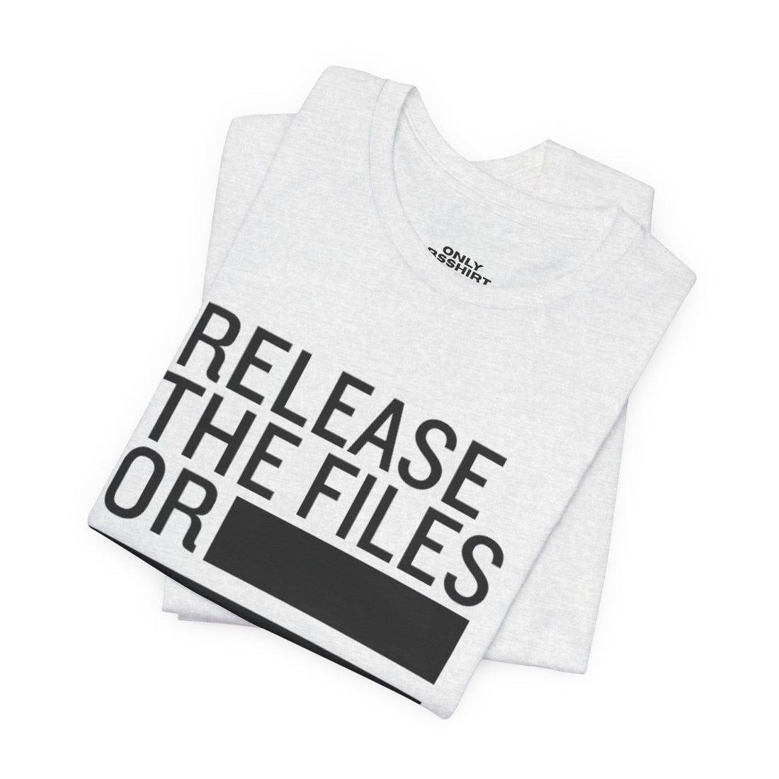 Release the Files or REDACTED T-Shirt