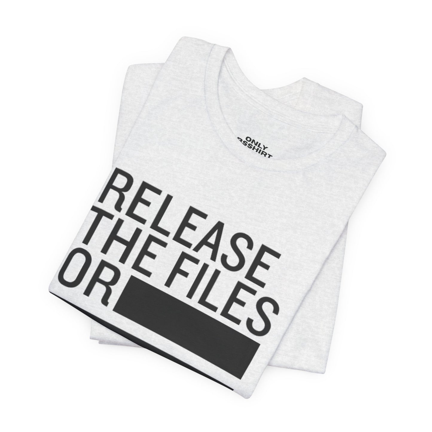Release the Files or REDACTED — Political Parody T‑Shirt
