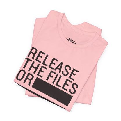 Release the Files or REDACTED — Political Parody T‑Shirt