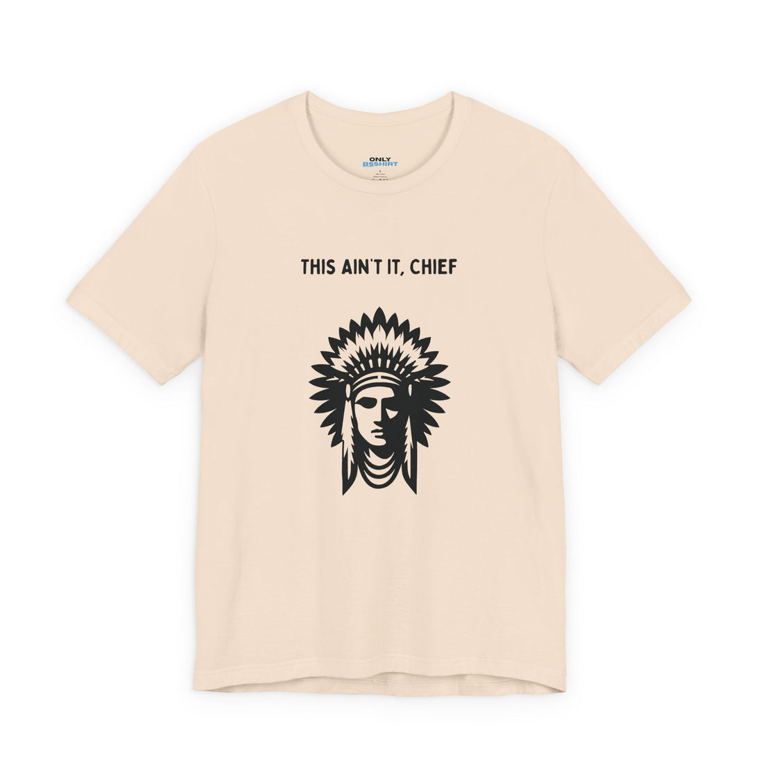 This Ain’t It Chief T-Shirt