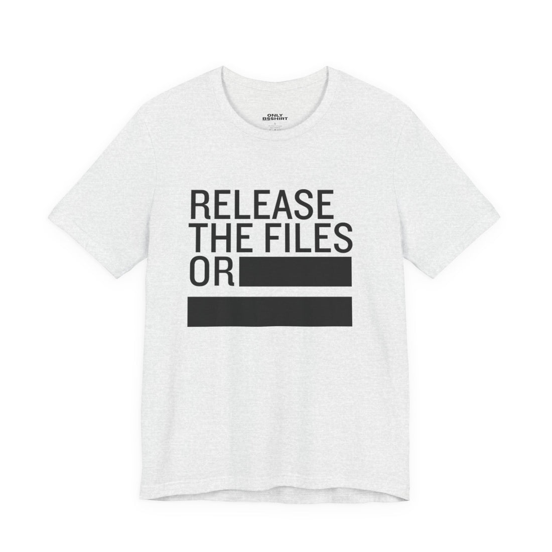 Release the Files or REDACTED T-Shirt