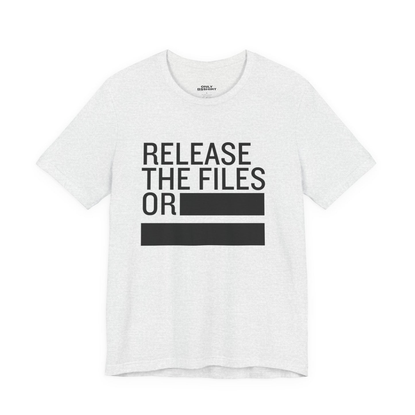 Release the Files or REDACTED — Political Parody T‑Shirt